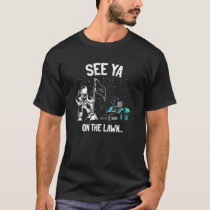Mens Siehe Ya auf dem Rasen Traktor Mähgarten m T-Shirt