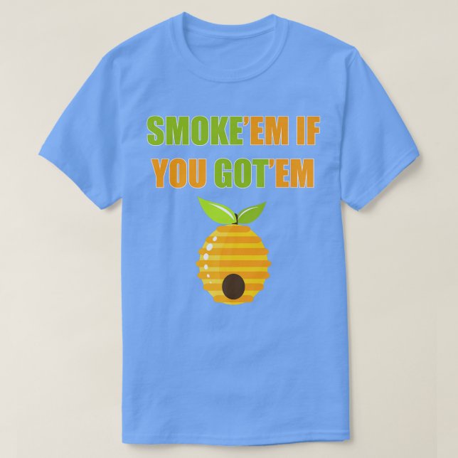 Mens Smoke'Em If You Got Em Beekeeper Apiaries Hon T-Shirt (Design vorne)