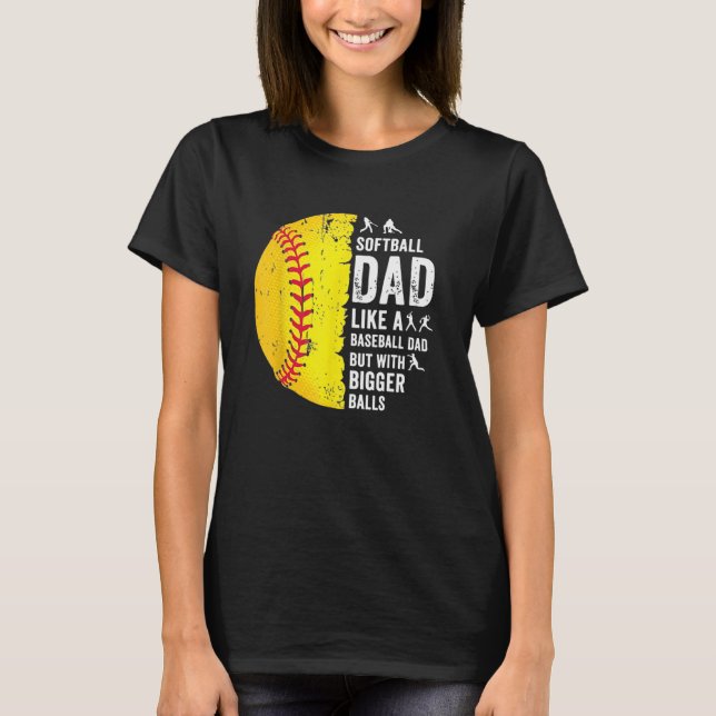 Mens  Softball Dad like a baseball dad with bigger T-Shirt (Vorderseite)