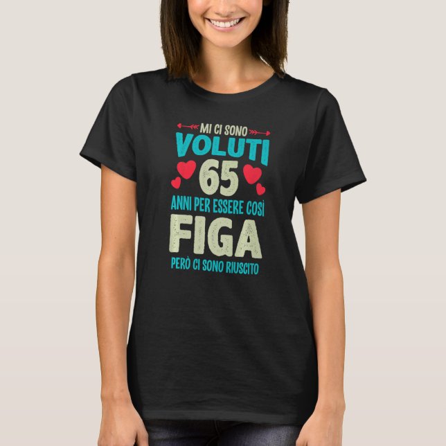 Mens Sono Voluti 65 Anni Essere Figa 65 Compleanno T-Shirt (Vorderseite)