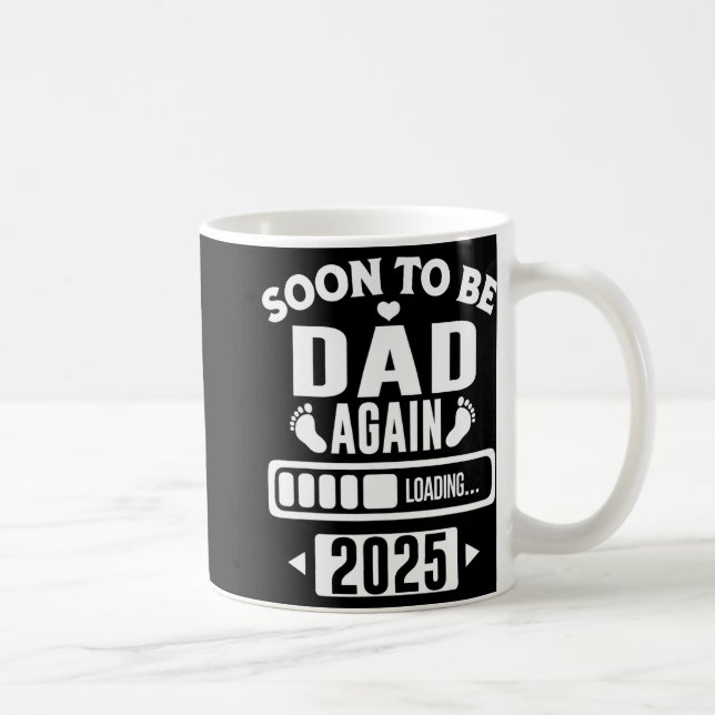Mens Soon To Be Dad Again 2025 Loading New Baby An Kaffeetasse (Rechts)