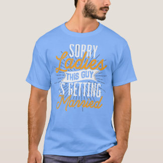Mens Sorry Ladys Grooms Marriage Funny Bachelor P T-Shirt