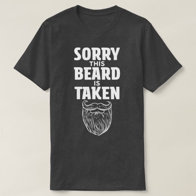 Mens Sorry This Beard is Taken Shirt Valentines Da (Design vorne)