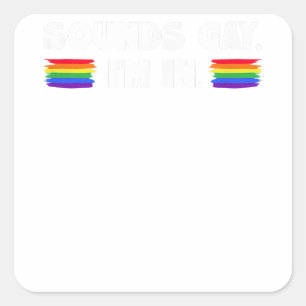 Mens Sounds Gay I'm In Quadratischer Aufkleber