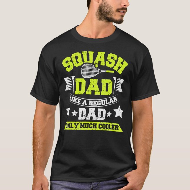 Mens Squash-Vater wie ein normaler Vater nur viel  T-Shirt (Vorderseite)