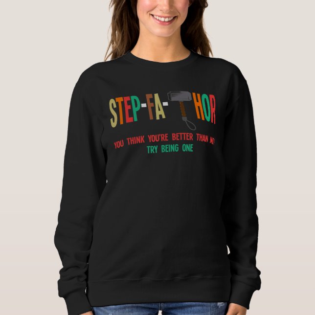 Mens Step Fa Thor Sie denken, Sie sind besser Step Sweatshirt (Vorderseite)