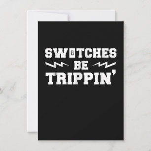 Mens Switches Be Trippin Funny Electrician Geschen Mitteilungskarte