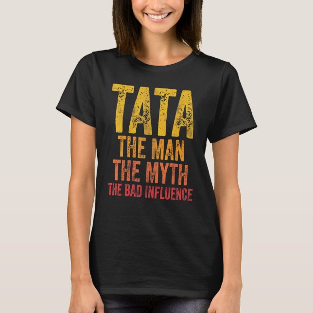 Mens tata der Mann, der Mythos, der schlechte Einf T-Shirt (Vorderseite)