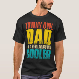 Mens Tawny Owl Vater Wie ein regelmäßiger Vater, a T-Shirt