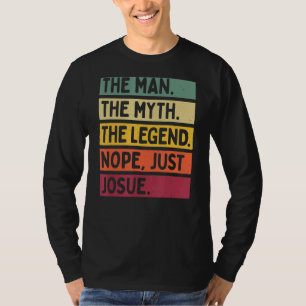 Mens the Man the Myth The Legend Nope nur Josue T-Shirt