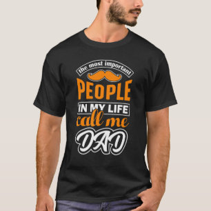 MENS The Most Bedeutsam People in my Life Call Me T-Shirt