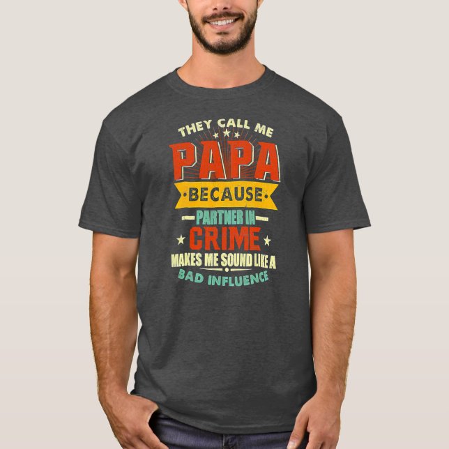 Mens They Call Me Papa Because Partner In Crime T-Shirt (Vorderseite)