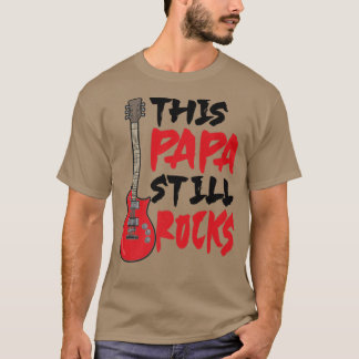 Mens This Papa Still Rocks, Gitarre Vater826 T-Shirt