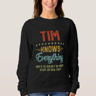 Mens Tim weiß alles, was der lustige Name Personal Sweatshirt