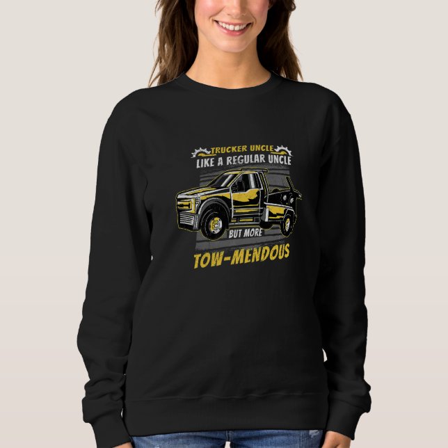 Mens Tow Trucker Uncle Like A Regular Uncle But Mo Sweatshirt (Vorderseite)