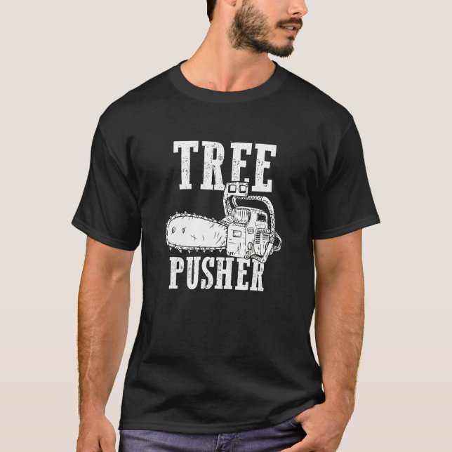 Mens Tree Pusher Chainsaw Logging Sawyer Lumberjac T-Shirt (Vorderseite)