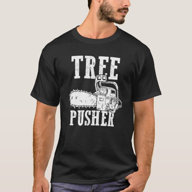 Mens Tree Pusher Chainsaw Logging Sawyer Lumberjac T-Shirt (Vorderseite)