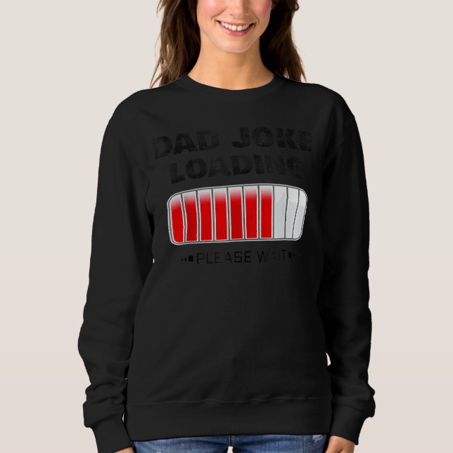 Mens Vater Joke Loading Daddy Father Jokes Sweatshirt (Vorderseite)