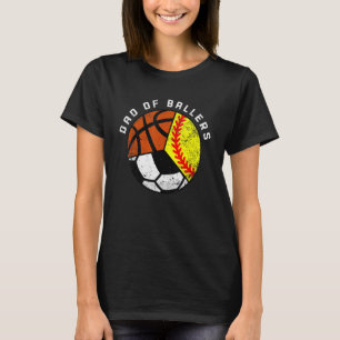 Mens Vater von Ballers Softball Soccer Basketball  T-Shirt