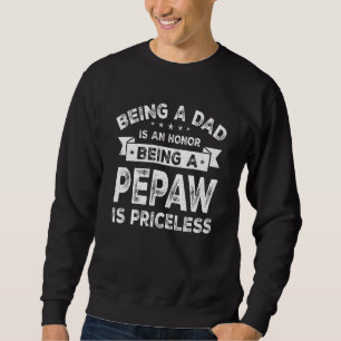 Mens Vater zu sein ist eine Ehre, ein Pepaw zu sei Sweatshirt