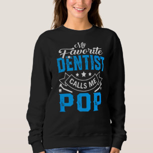 Mens Vatertag Mein Lieblingszahnarzt nennt mich Po Sweatshirt