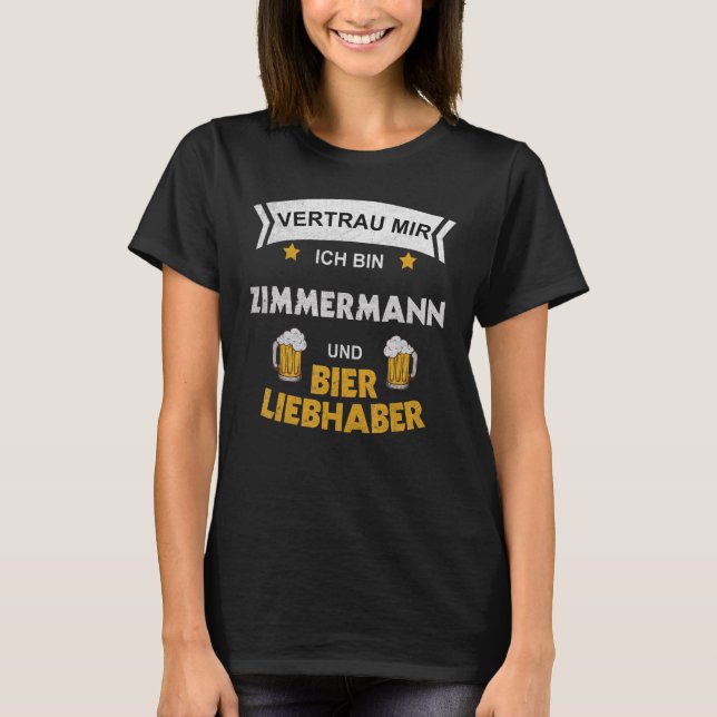 Mens Vertraue mir, ich bin Zimmermann und Bier T-Shirt (Vorderseite)