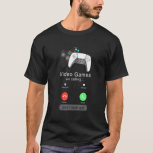 Mens Video Games Are Calling And I Must Go Epic Ga T-Shirt