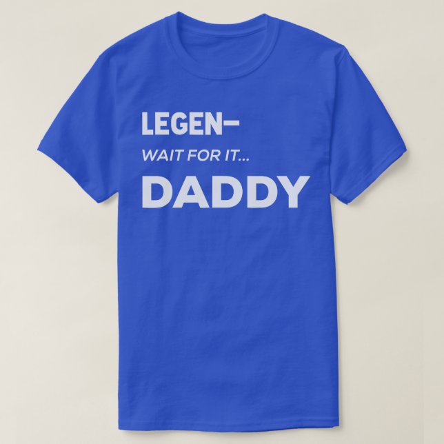 Mens wartet auf das Daddy Legendaddy Vathers T-Shirt (Design vorne)