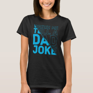 Mens Watch Me Erzähl einem Vater Joke Vaters Spaß T-Shirt