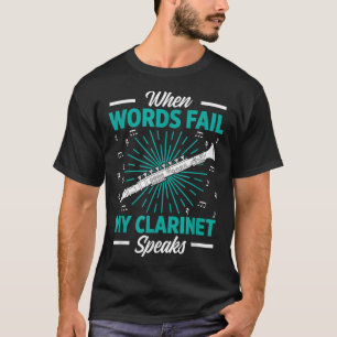 Mens, wenn Worte meine Klarinette Versagt sprechen T-Shirt