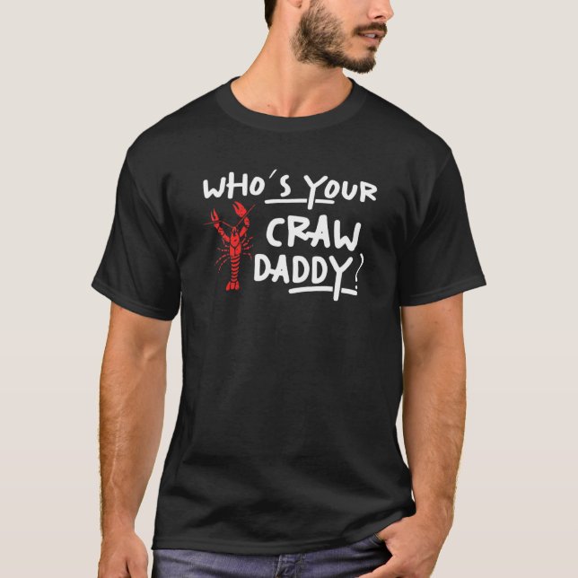 Mens WhoYour Craw Daddy Crayfish Crawfish Cajun T-Shirt (Vorderseite)