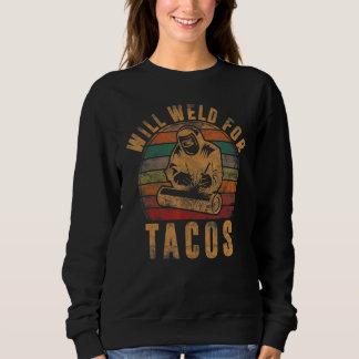 Mens wird für Tacos Welder Welding Costume W gewin Sweatshirt
