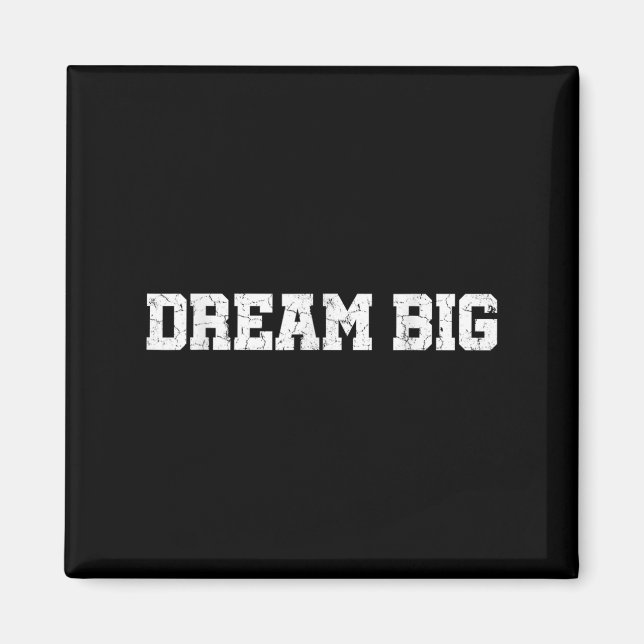 Mens Womens Dream Big Quotes Motivierend Grafik Magnet (Vorne)