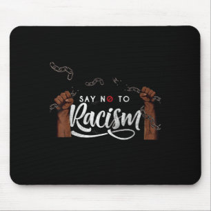 Mens Womens Kids sagen nein zu Rassismus zitiert G Mousepad