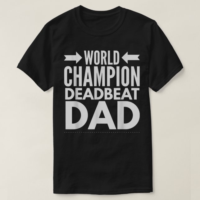 Mens World Champion Deadbeat Vater Single Vater D T-Shirt (Design vorne)