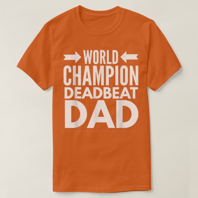 Mens World Champion Deadbeat Vater Single Vater D T-Shirt (Design vorne)