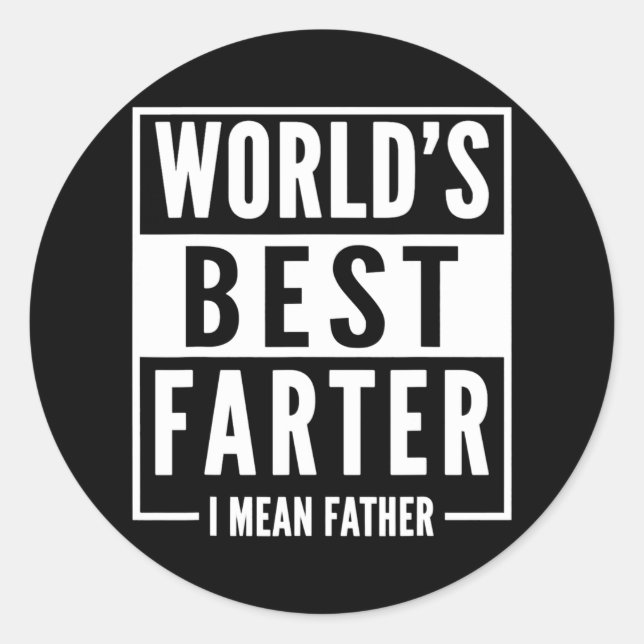 Mens World's Best Farter I Mean Father Fathers Runder Aufkleber (Vorderseite)