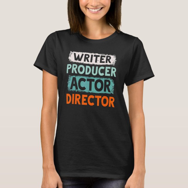 Mens Writer Producer Actor Director Performer Arti T-Shirt (Vorderseite)