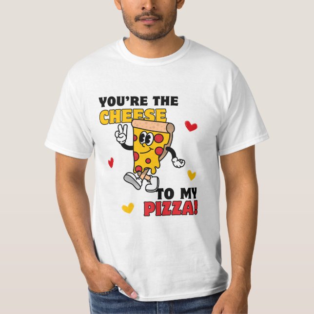 Men's You are the Cheese to My Pizza T - Shirt (Vorderseite)