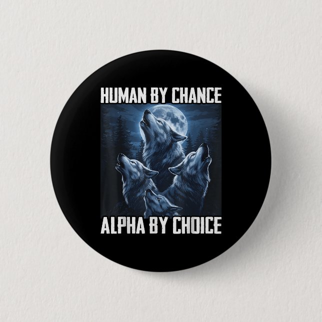 Mensch durch Zufall Alpha durch Wahl Lustiger Wolf Button (Vorderseite)
