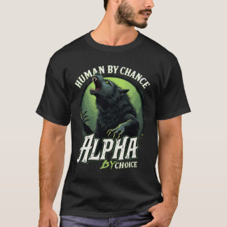Mensch durch Zufall Alpha per Auswahl Coole Funny T-Shirt