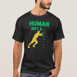 Mensch, keine Maschine für futuristische Identität T-Shirt