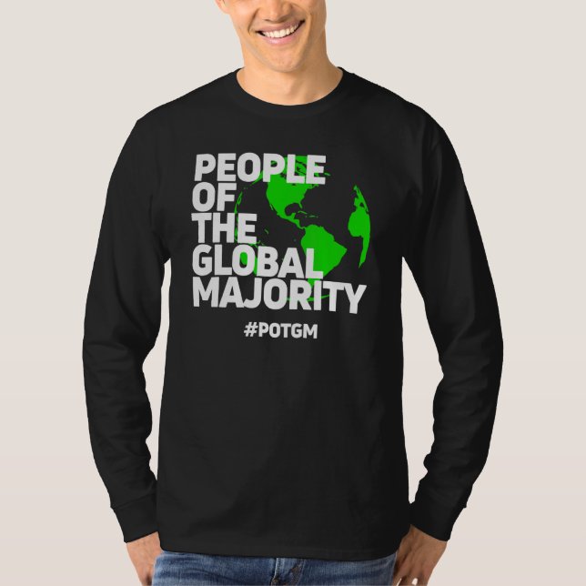 Menschen der globalen Mehrheitspolitik T-Shirt (Vorderseite)