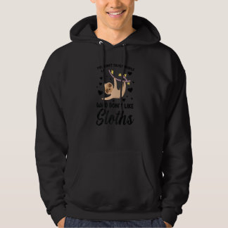 Menschen, die Faultiere nicht mögen, kann man nich Hoodie