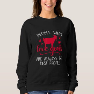 Menschen, die Liebe Ziegen immer die besten Leute Sweatshirt