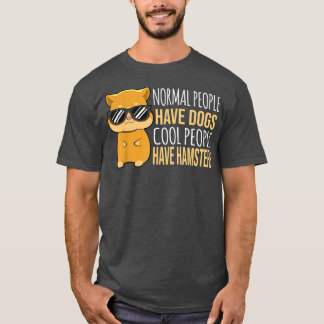 Menschen haben Hunde Cool Menschen haben Hamster T-Shirt