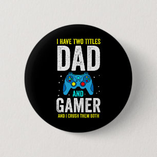 Menschen, ich habe zwei Titel: Vater und Gamer, un Button