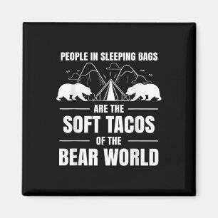 Menschen in Schlafsäcken sind weiche Tacos Bärenwe Magnet