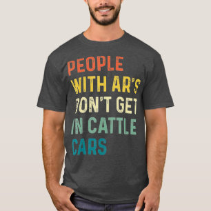 Menschen mit Ars kommen nicht in Rinder (9) T-Shirt