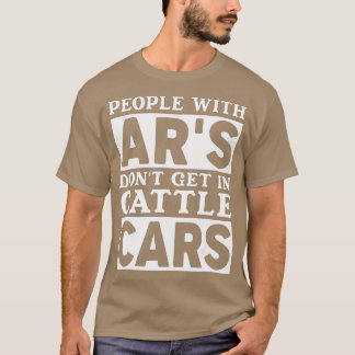Menschen mit Ars kommen nicht in Rinderkars komisc T-Shirt